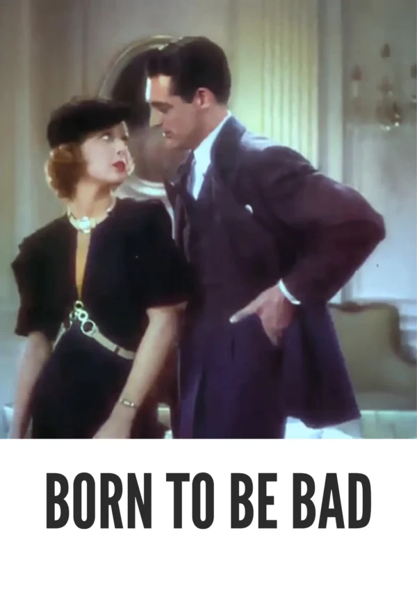 Born to Be Bad (1934) Colorized