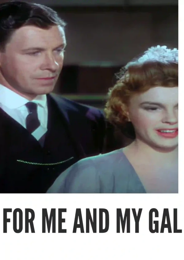 For Me and My Gal (1942) Colorized For Me and My Gal (1942) Colorized