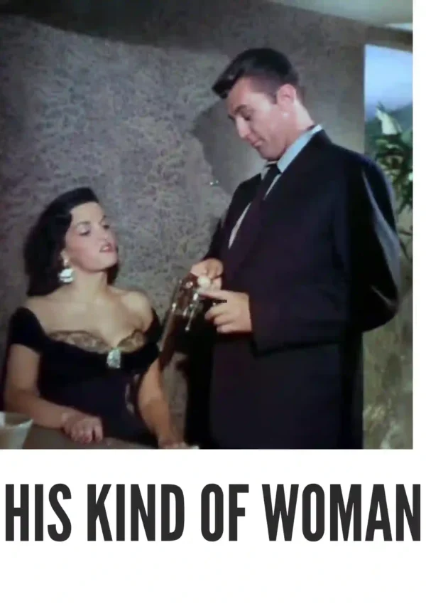 His Kind of Woman (1951) Colorized