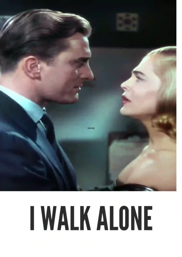 I Walk Alone (1947) Colorized