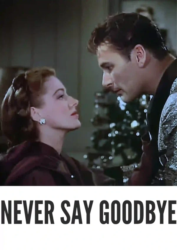 Never Say Goodbye (1946) Colorized