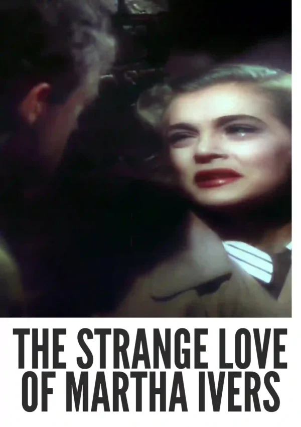The Strange Love of Martha Ivers (1946) Colorized The Strange Love of Martha Ivers (1946) Colorized