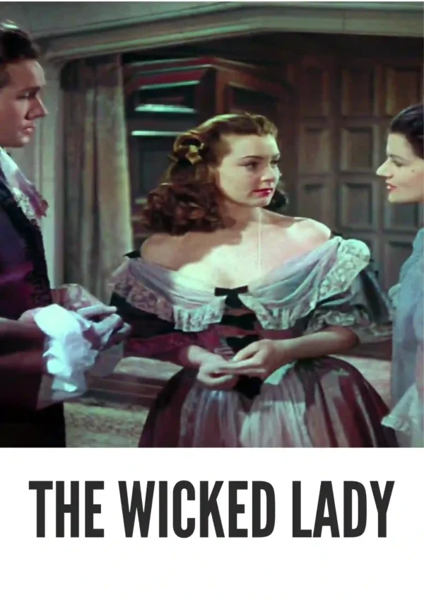 The Wicked Lady (1945) Colorized