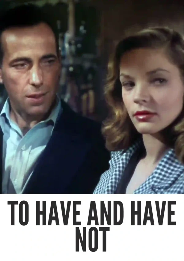 To Have and Have Not (1945) Colorized
