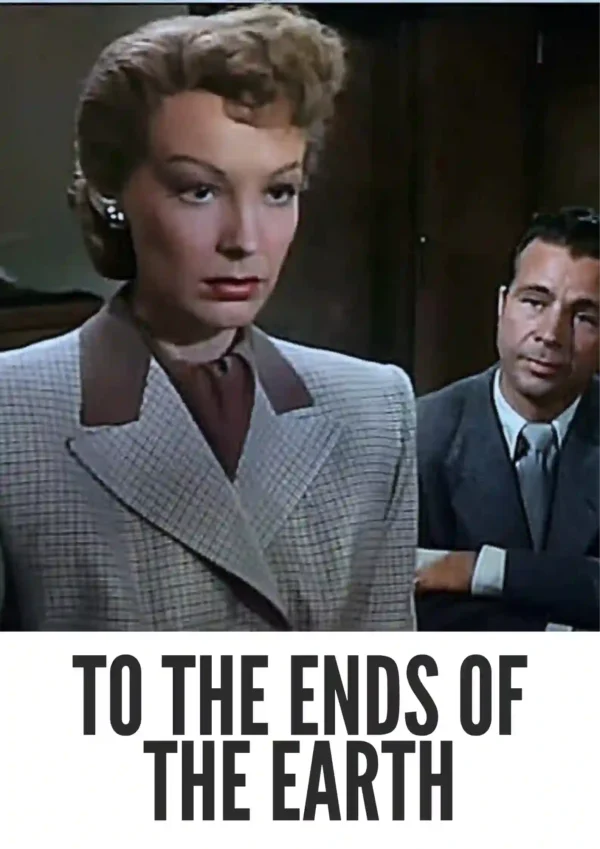To the Ends of the Earth (1948) Colorized