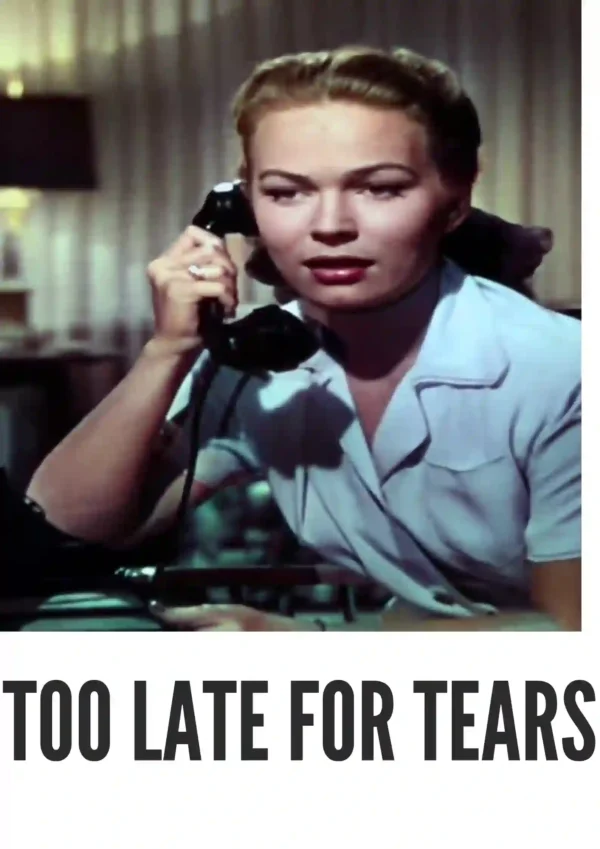 Too Late for Tears (1949) Colorized Too Late for Tears (1949) Colorized